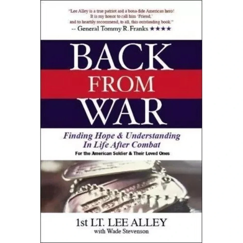 Back from War: Finding Hope and Understanding in Life After Combat Signed by LEE